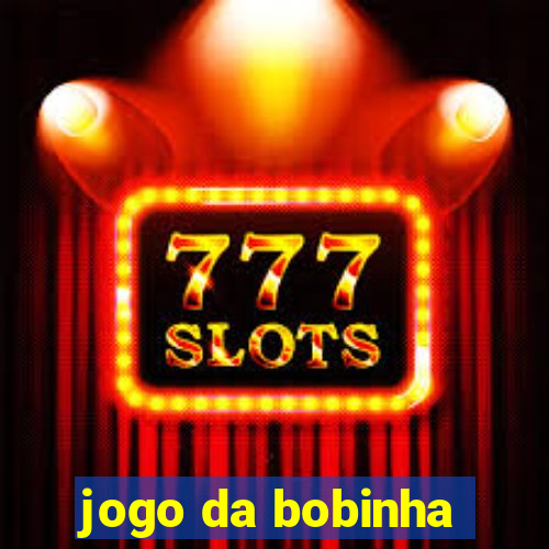 jogo da bobinha